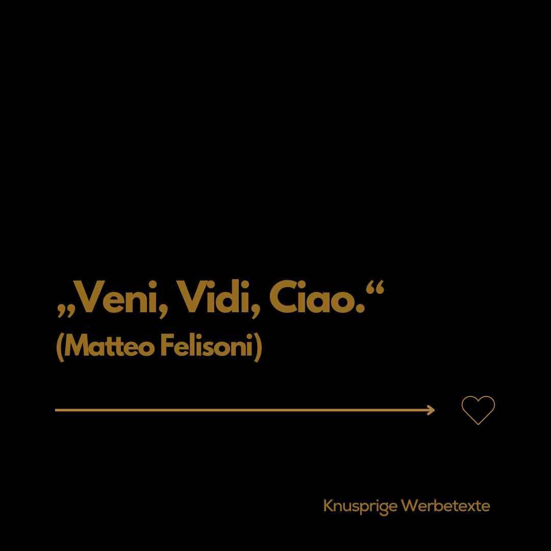 Veni, Vidi, Ciao.